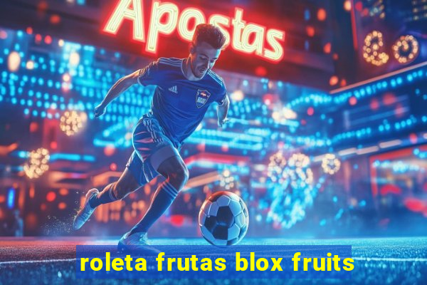 roleta frutas blox fruits